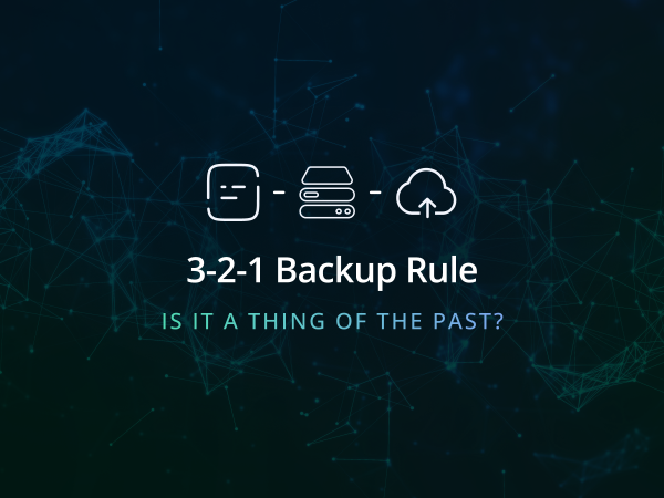 The Evolution Of Data Backup: Is The 3-2-1 Backup Rule A Thing Of The Past?