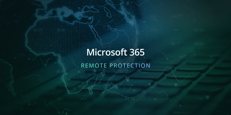 How to protect your remote Microsoft Office 365 data