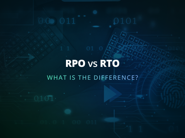 What Is RTO? What Is RPO? What Is the Difference Between RTO and RPO? A Comprehensive Guide to RTO vs. RPO