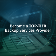 Become a Top-Tier Backup Services Provider: Discover New Business Opportunities