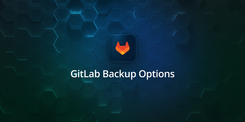 The Best GitLab Backup Options and Tools for Your Repository