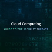 Your Guide to Top Security Threats in Cloud Computing