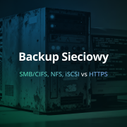Backup sieciowy w 2025 – dlaczego udział SMB i NAS to za mało na ransomware?