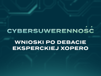 Cybersuwerenność – wnioski po debacie eksperckiej Xopero