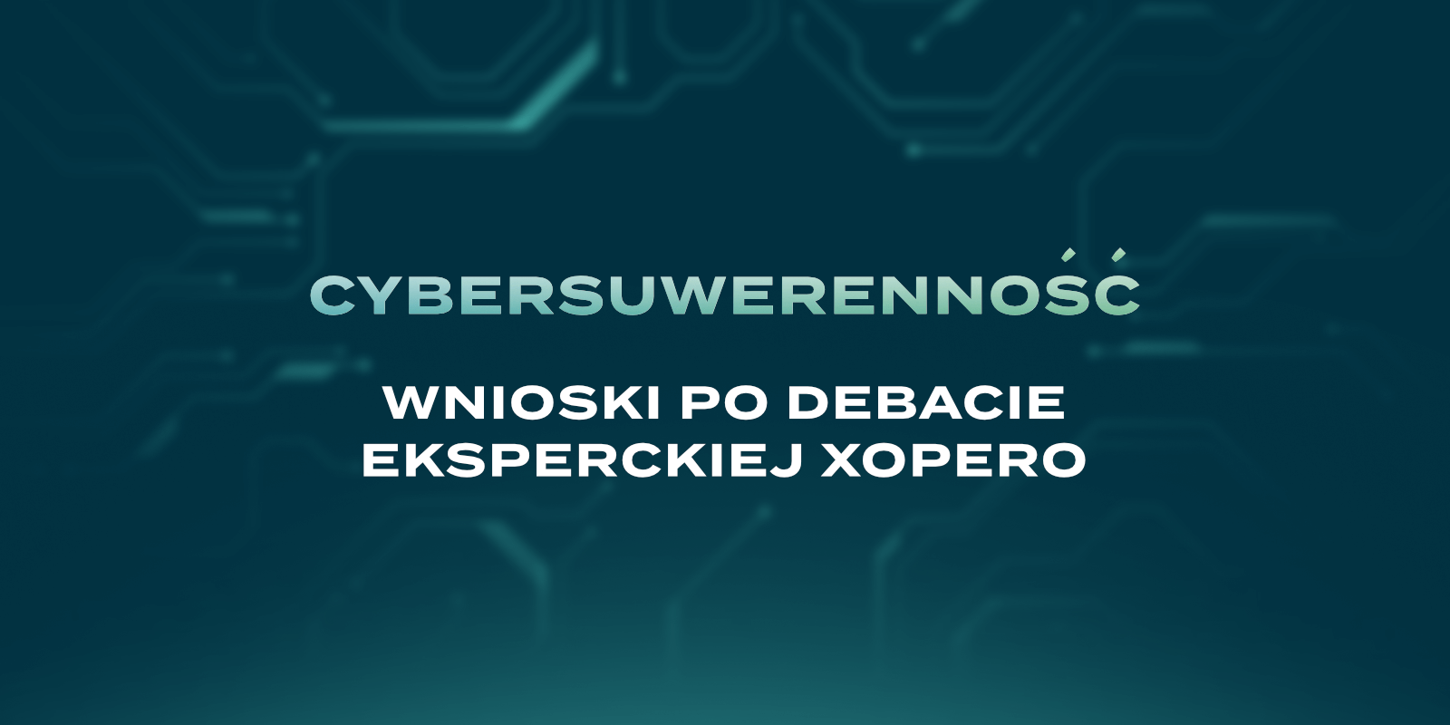 Cybersuwerenność – wnioski po debacie eksperckiej Xopero