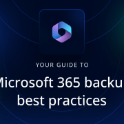 Microsoft 365 Backup Best Practices: Smart Strategies to Shield Your Data