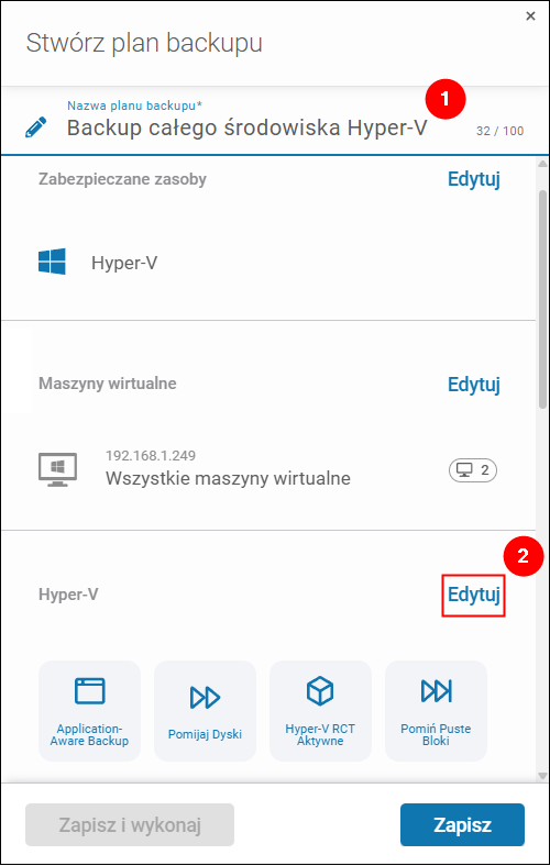 W oknie Stwórz plan backupu nadaj nazwę planowi i kliknij Edytuj w obszarze Hyper-V, aby skonfigurować opcje charakterystyczne dla środowisk Hyper-V.