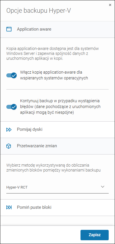W oknie Opcje backupu Hyper-V znajdują się opcje application aware, pomijaj dyski, RCT i pomijania pustych bloków. Kliknij Zapisz, aby zapisać konfigurację.