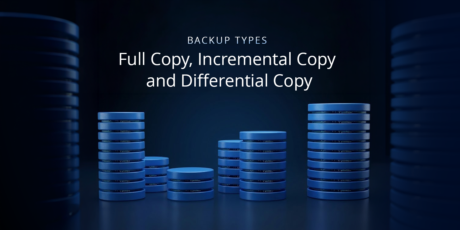 Full copy, incremental copy, and differential copy – backup types